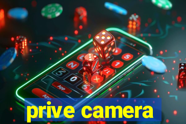 prive camera
